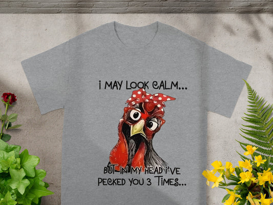 Funny Chicken Graphic Tee I May Look Calm T-Shirt