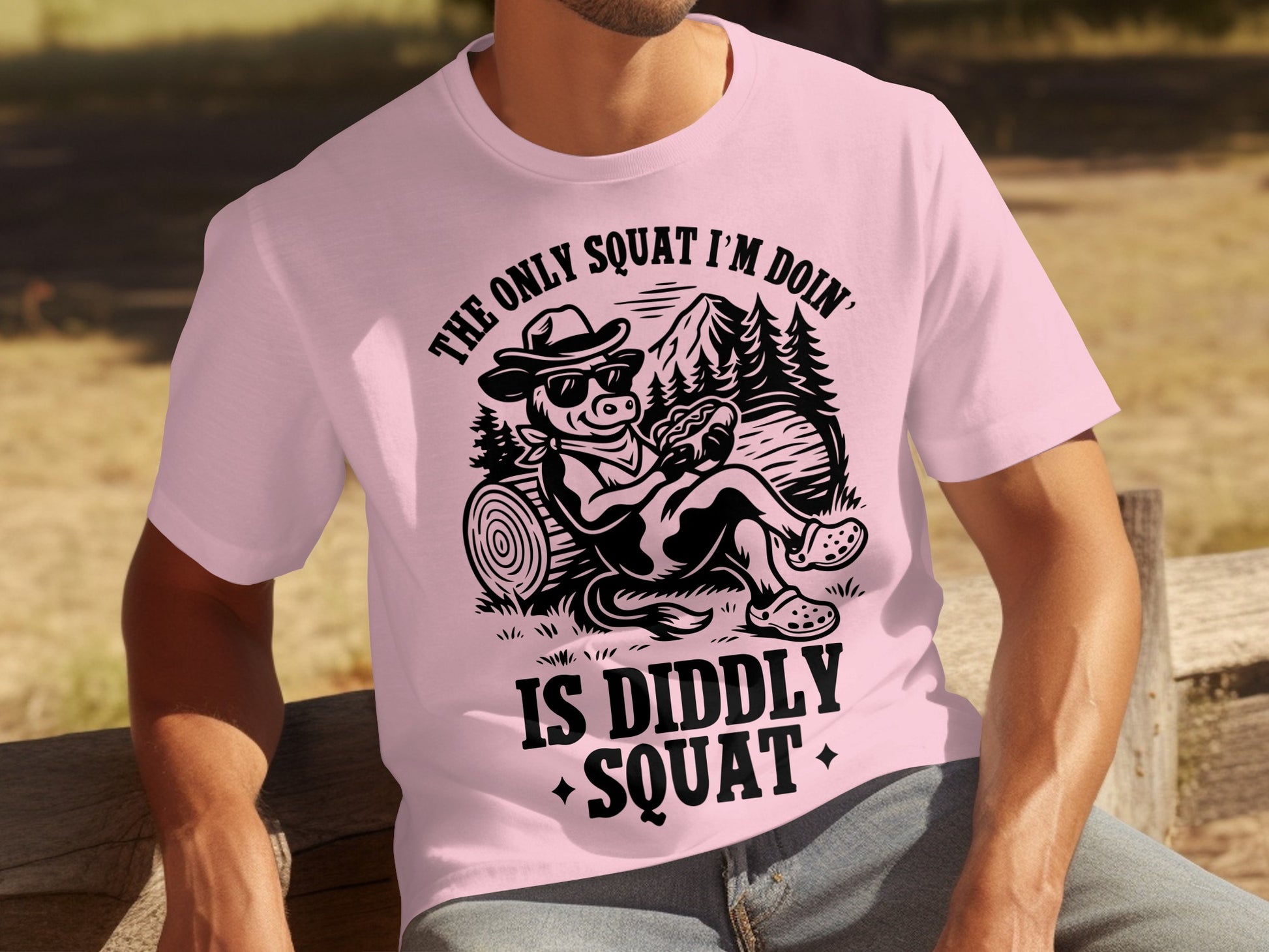 The Only Squat I'm Doin' Is Diddly Squat Tee Shirt