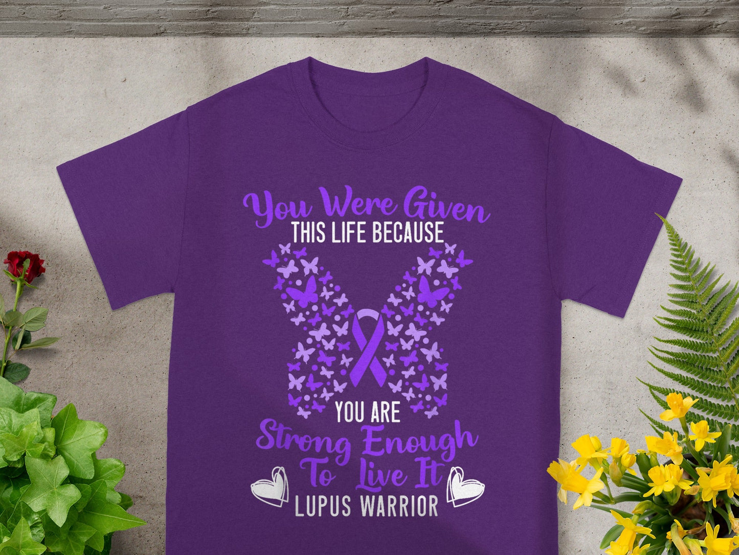 You Were Given This Life Lupus Warrior Shirt