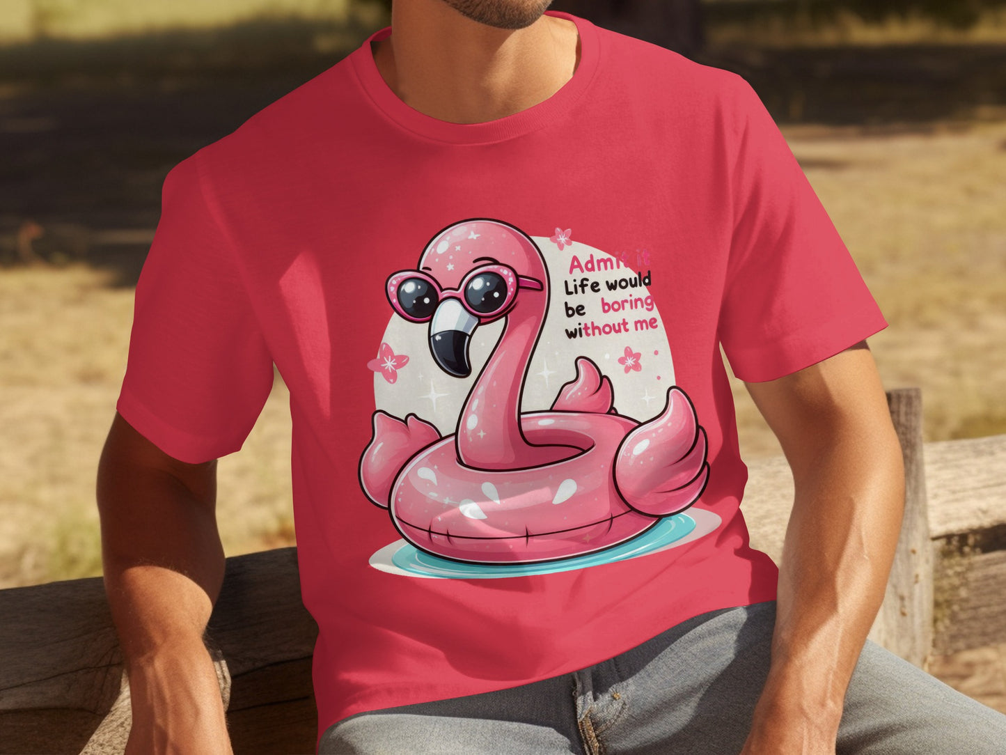 Flamingo With Sunglasses Life Would Be Boring T-Shirt