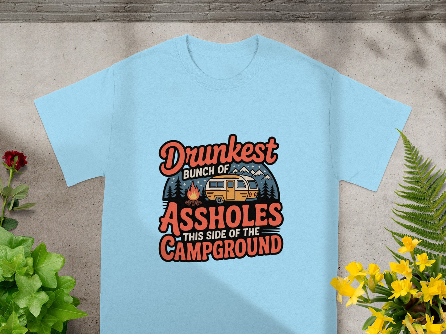 Drunkest Bunch of Assholes This Side of Campground Shirt
