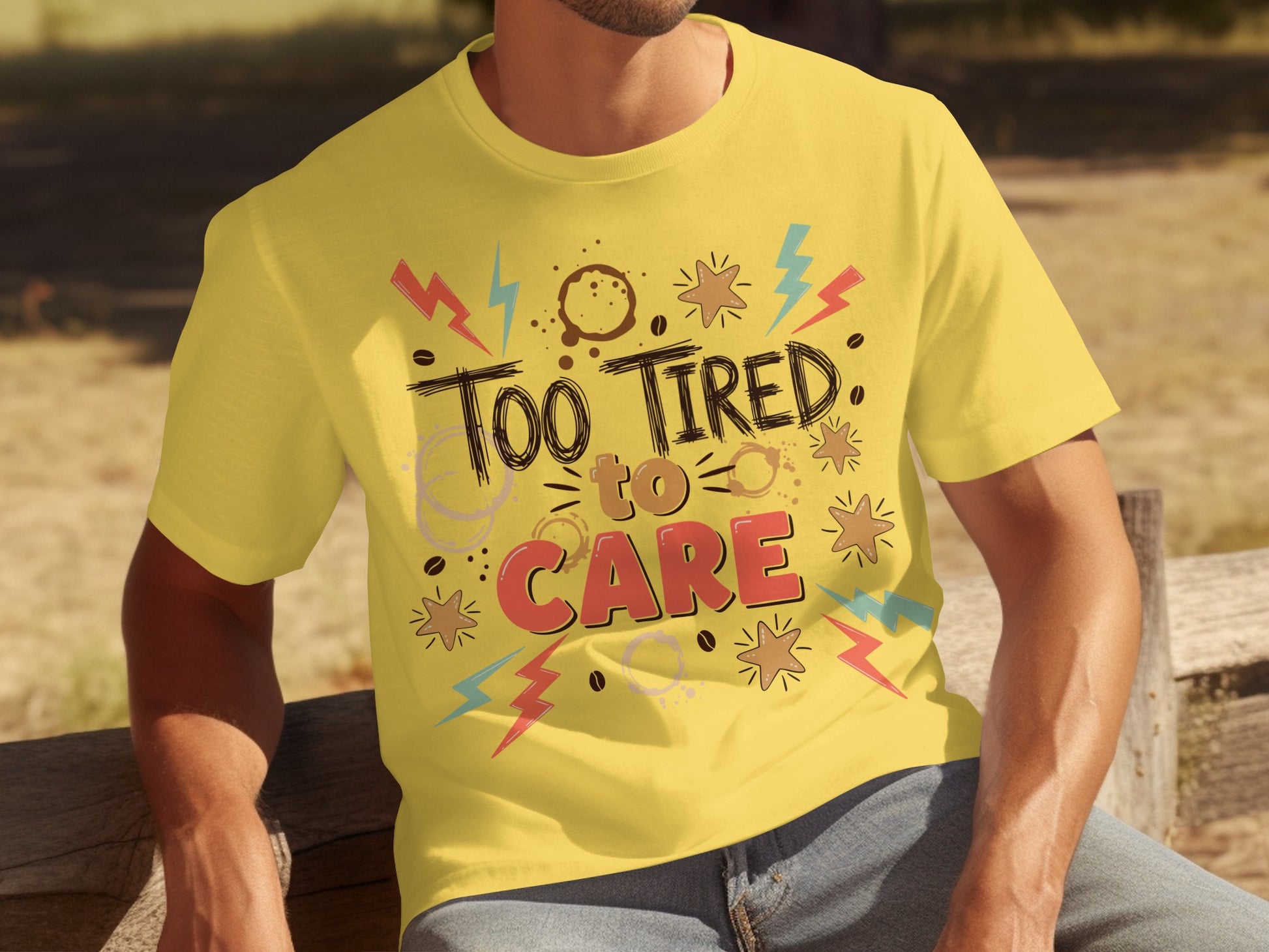 Too Tired To Care Graphic Tee Shirt Design