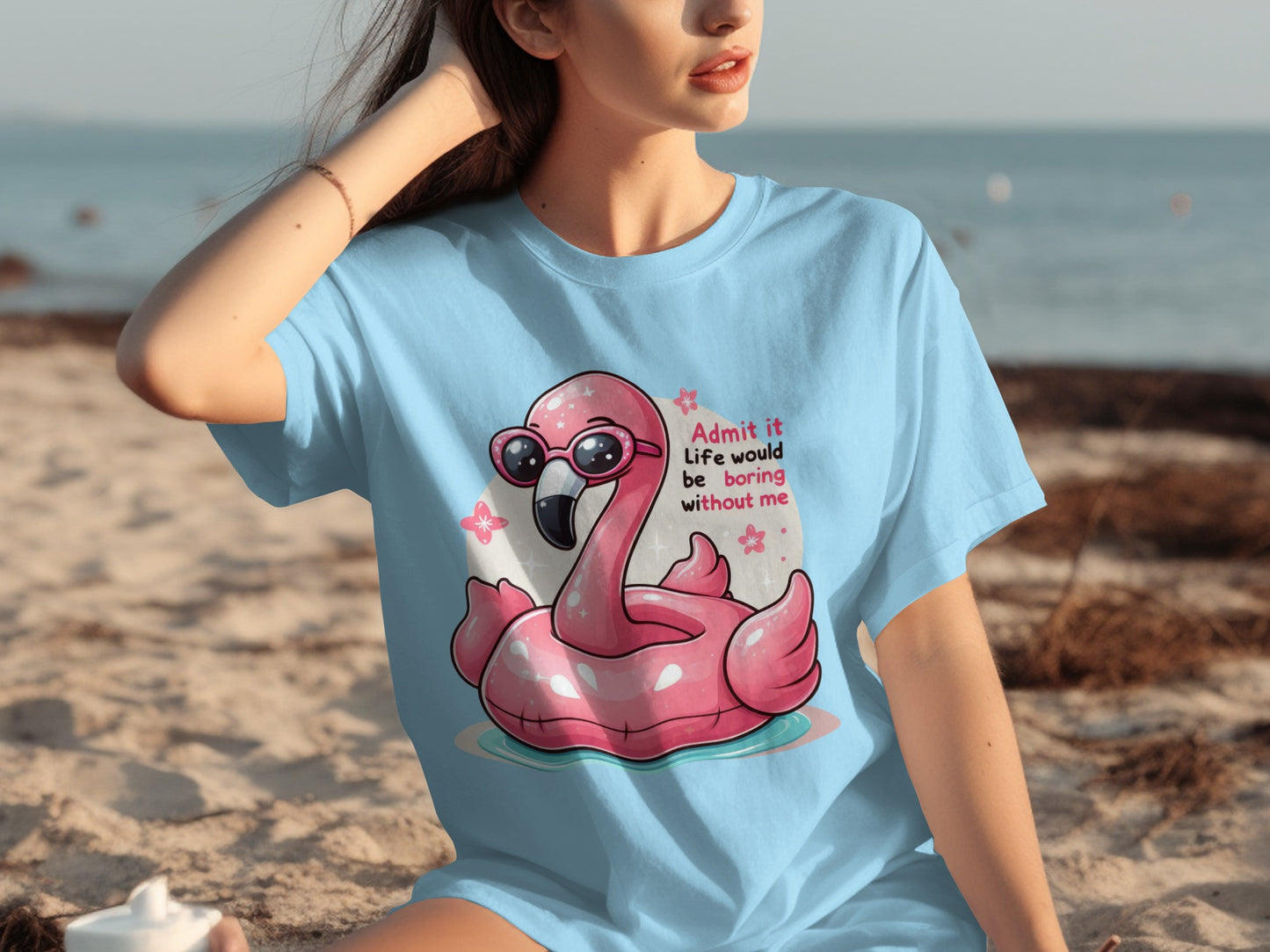 Admit It Life Would Be Boring Without Me Flamingo Shirt