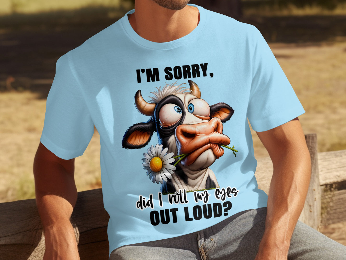 I'm Sorry Did I Roll My Eyes Out Loud T-Shirt