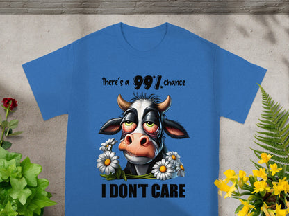 There's A 99 Percent Chance I Don't Care Tshirt