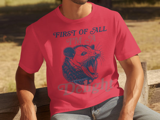 First Of All I'm A Delight Roaring Rodent T-shirt