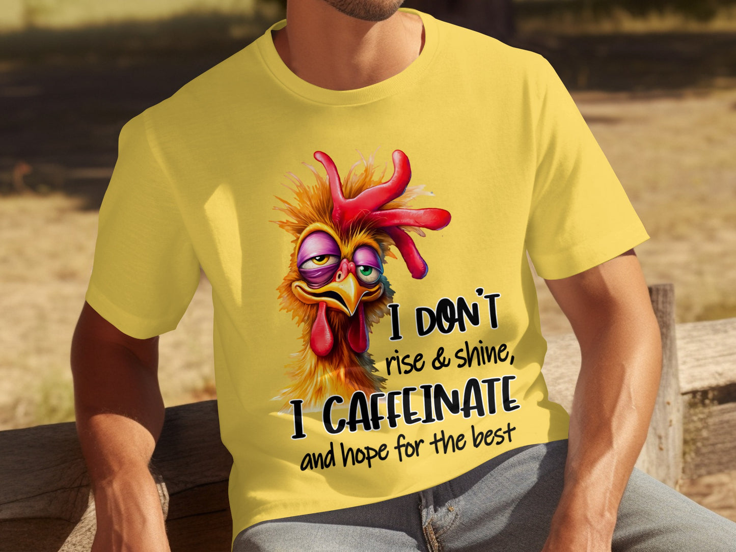 I Don't Rise & Shine I Caffeinate Funny Chicken Shirt