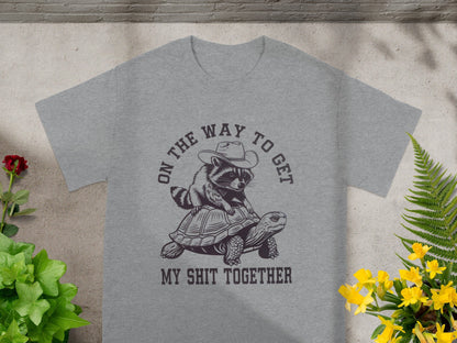 On The Way To Get My Shit Together T-Shirt