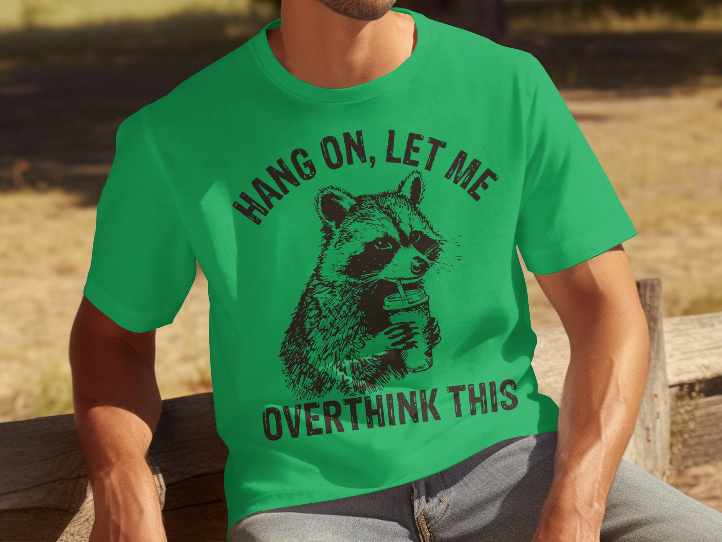 Hang On Let Me Overthink This Raccoon T-shirt
