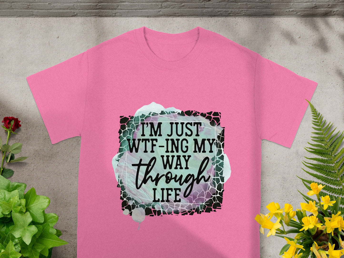 I'm Just WTF-ing My Way Through Life T-shirt
