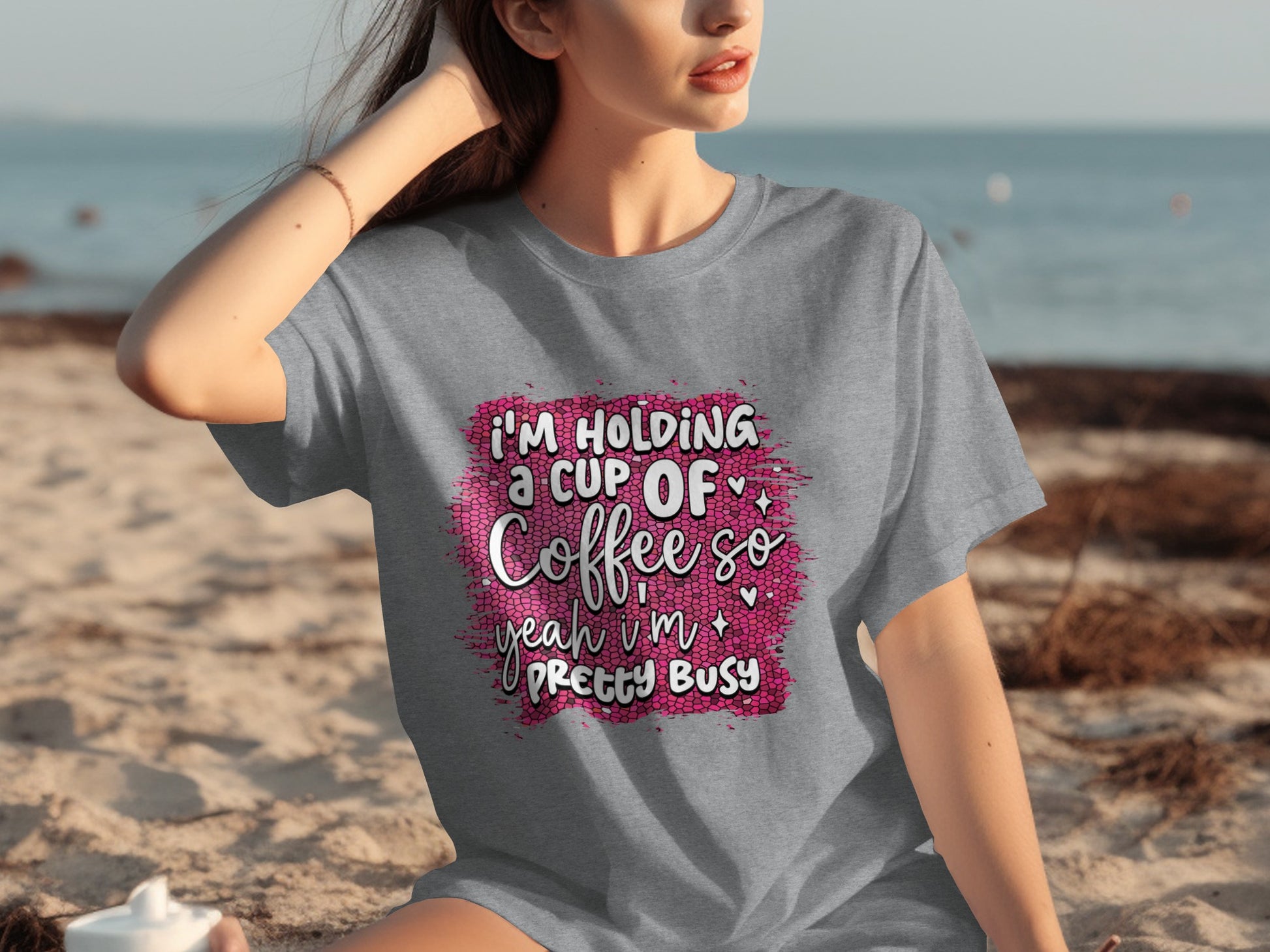 I'm Holding A Cup Of Coffee So Yeah I'm Pretty Busy Shirt