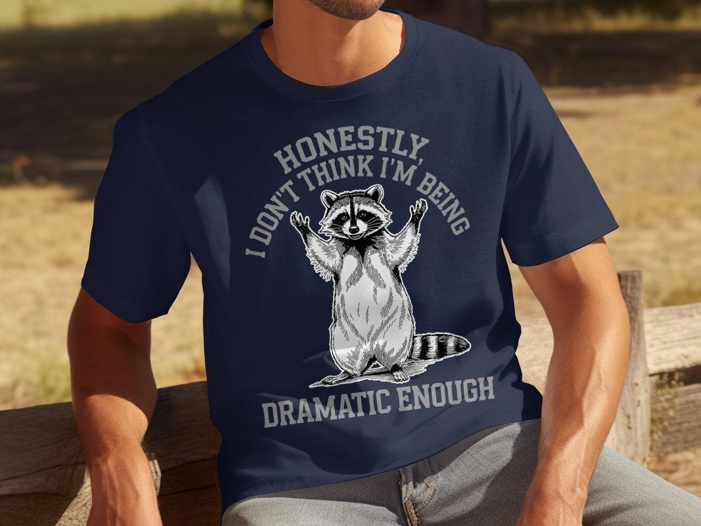 Honestly I Don't Think I'm Being Dramatic Enough Shirt