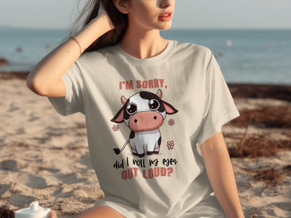 I'm Sorry Did I Roll My Eyes Out Loud T-shirt