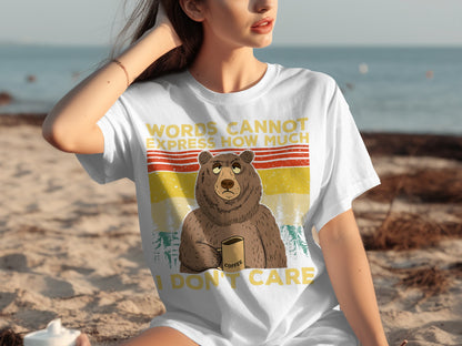 Words Cannot Express How Much I Don't Care T-Shirt