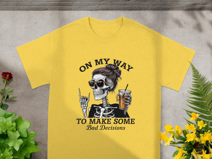 On My Way To Make Some Bad Decisions T-Shirt