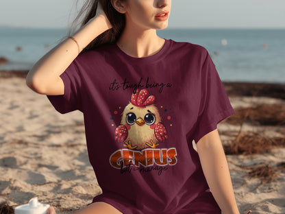 It's Tough Being a Genius But I Manage T-shirt