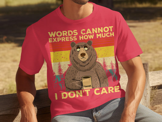 Words Cannot Express How Much I Don't Care T-Shirt