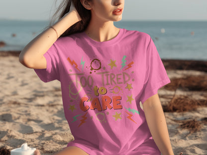 Too Tired to Care Colorful Graphic T-Shirt