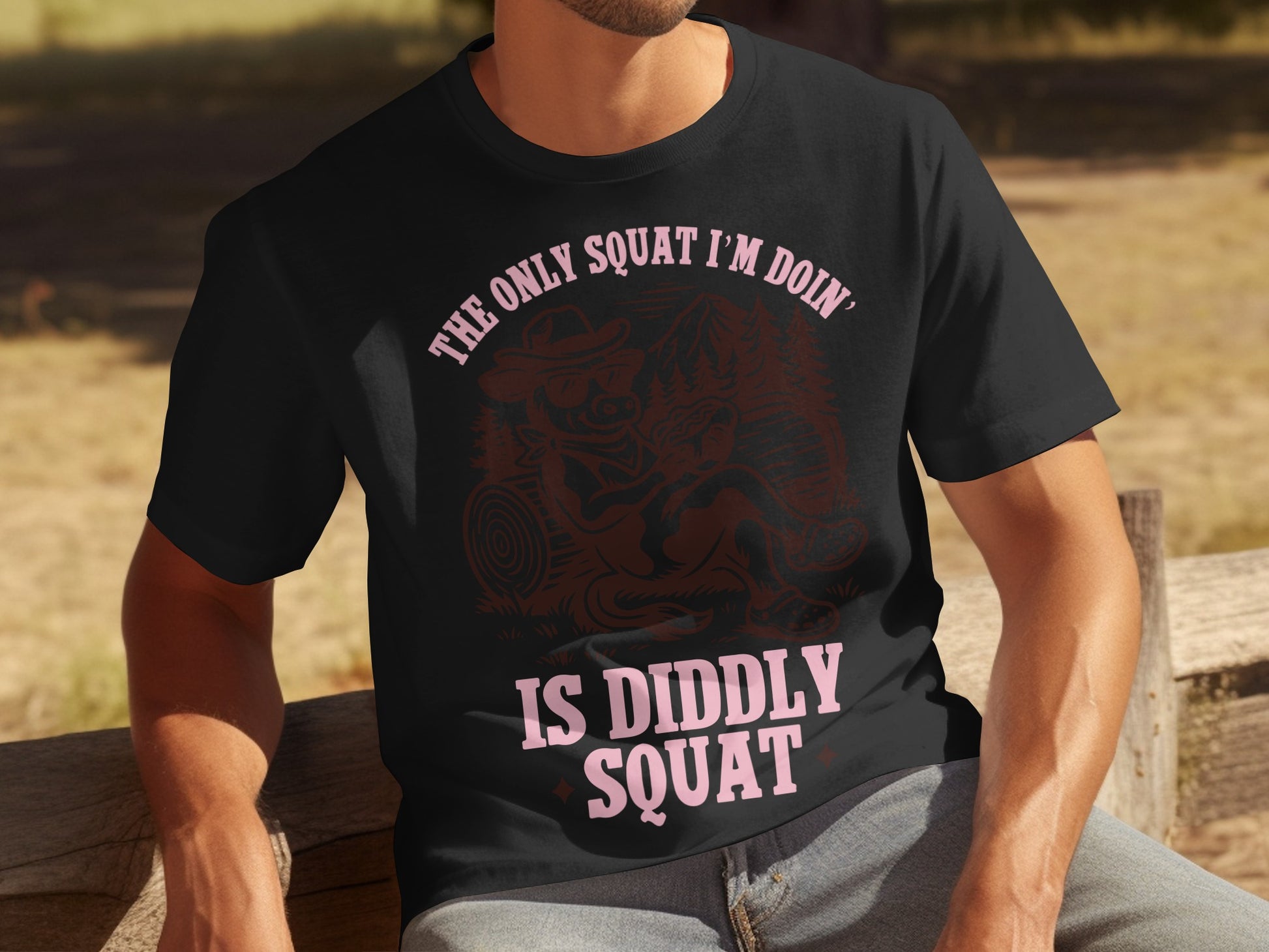 The Only Squat I'm Doin' Is Diddly Squat T-Shirt