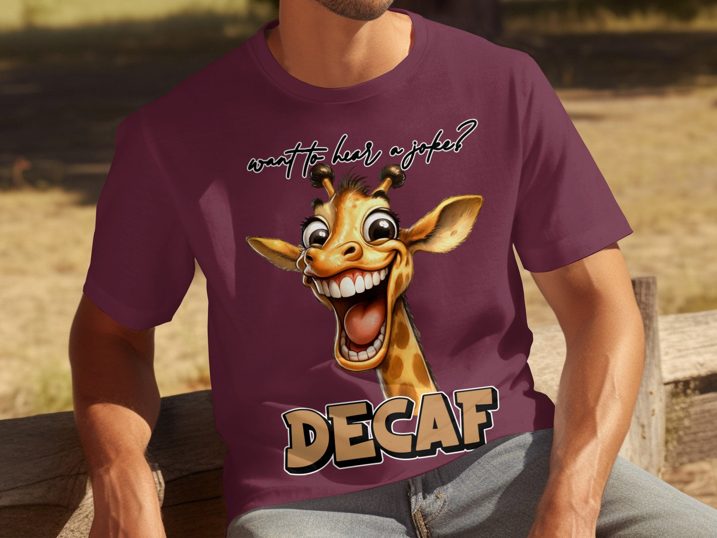 Funny Giraffe Decaf T-Shirt Want to Hear A Joke?