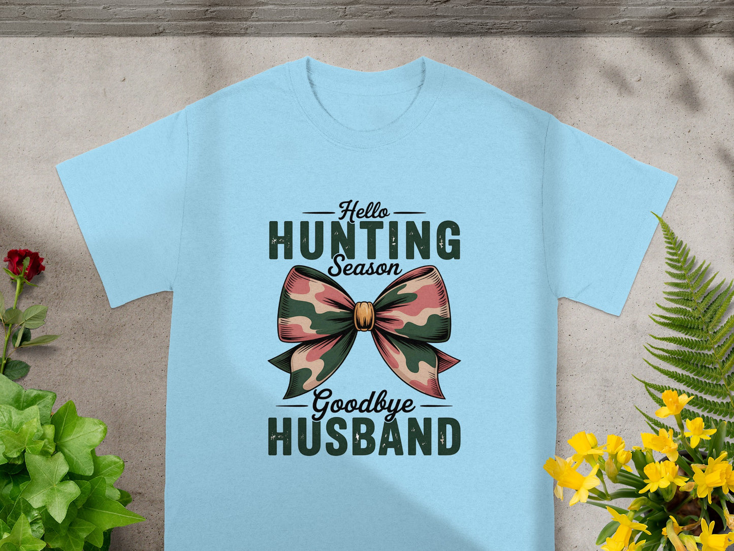 Light blue t-shirt with "Hello Hunting Season Goodbye Husband" text and bow.
