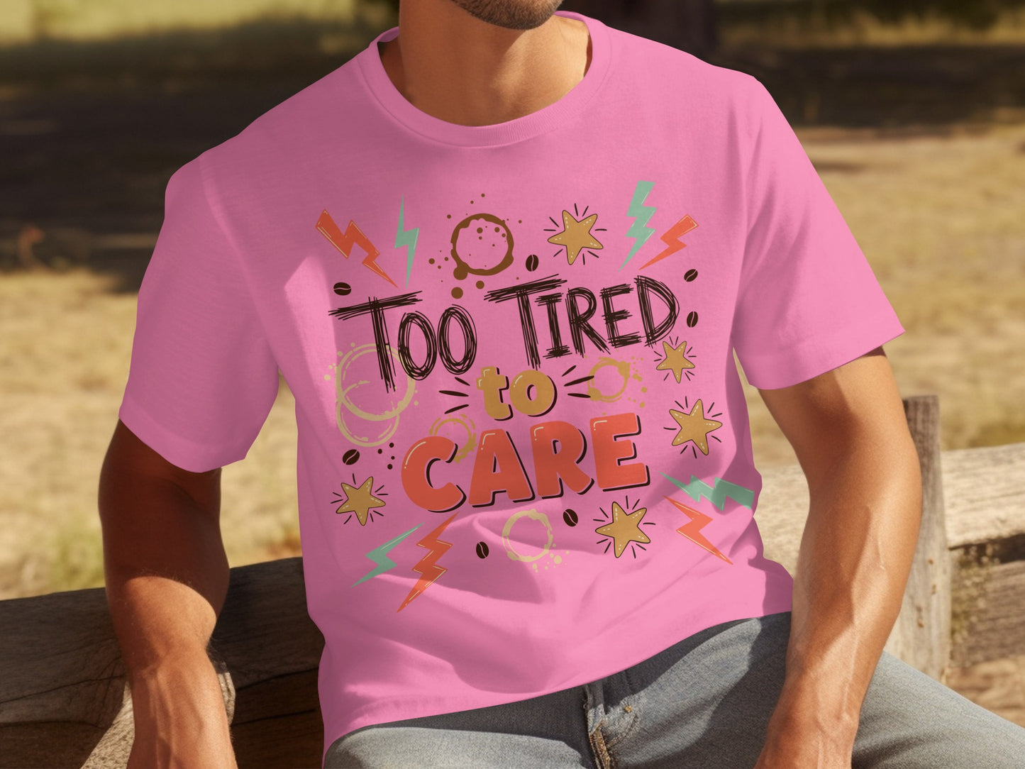 Too Tired to Care Colorful Design T-shirt Product