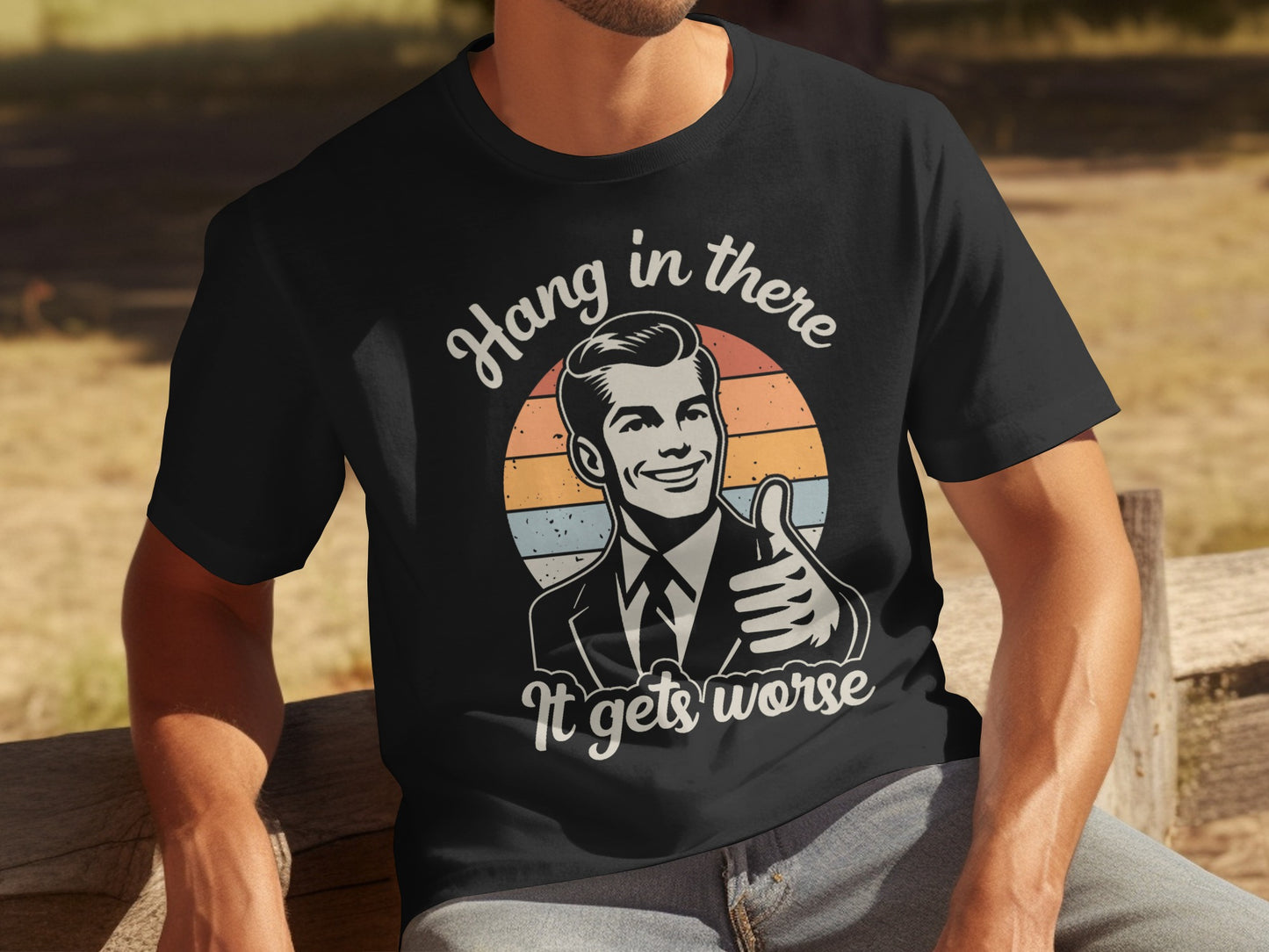Hang in There It Gets Worse Retro Style Shirt