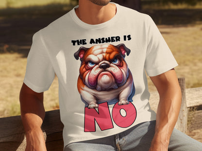 The Answer Is No Angry Bulldog Graphic Tee