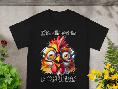 I'm Allergic to Mornings Funny Chicken Shirt