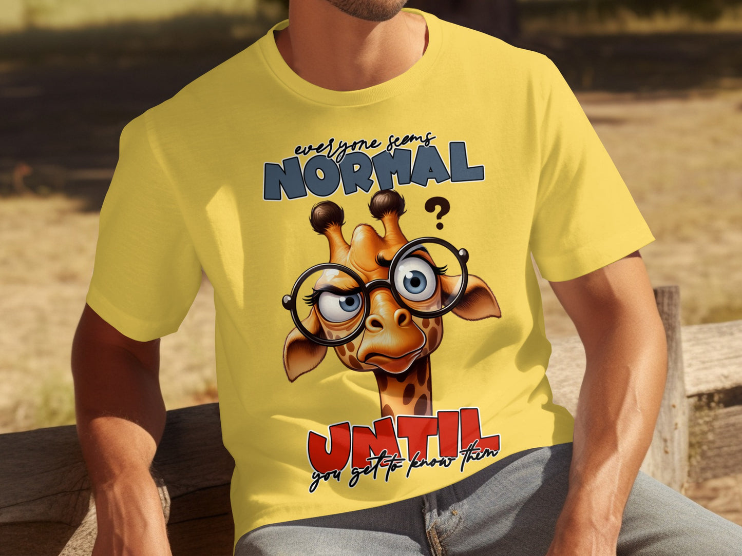 Everyone Seems Normal Until Giraffe T-shirt