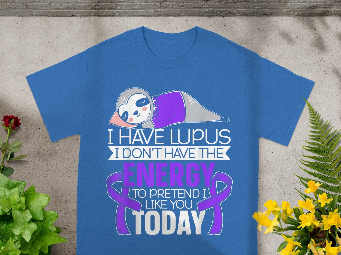 I Have Lupus No Energy to Pretend Today Shirt