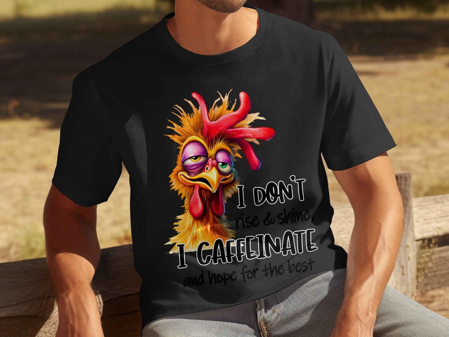 Funny Rooster I Don't Rise and Shine I Caffeinate Shirt
