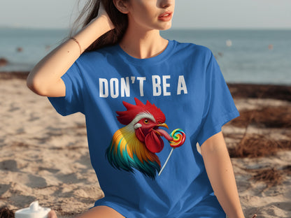 Don't Be A Rooster with Lollipop Graphic TShirt