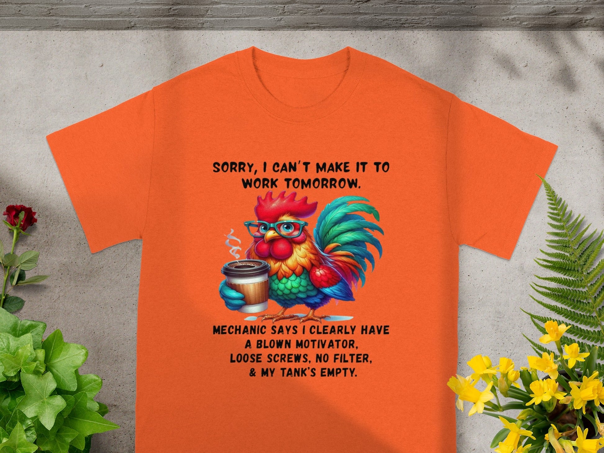 Sorry I Can't Make It To Work Tomorrow Rooster T-Shirt