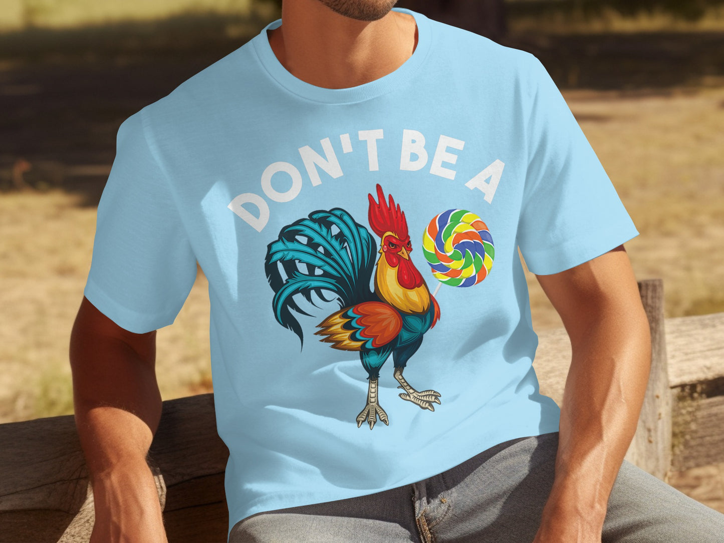 Don't Be A Rooster Holding Lollipop Graphic Shirt