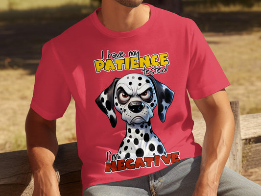 I Have My Patience Tested I'm Negative T-Shirt