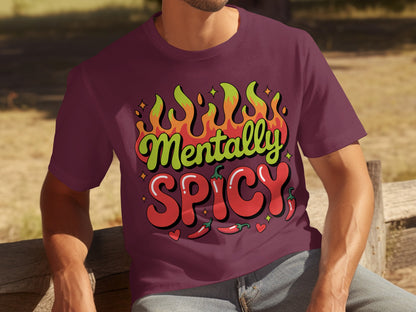 Mentally Spicy Graphic Tee for Bold Statements