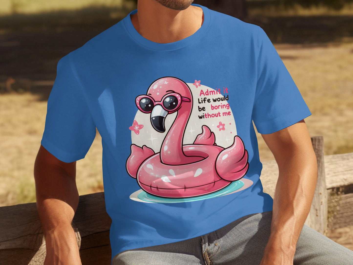 Fun Pink Flamingo Admit Life Would Be Boring T-Shirt