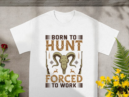 White t-shirt with "Born to Hunt, Forced to Work" text and hunting graphics.