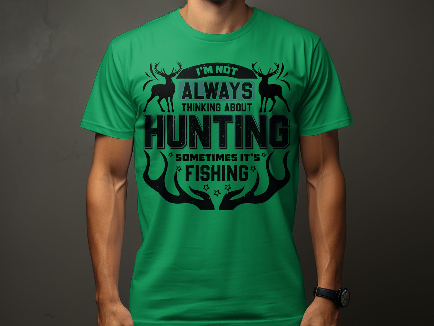 I'm Not Always Thinking About Hunting T-shirt