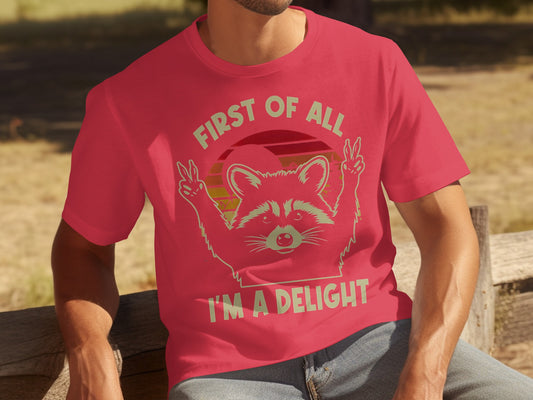 First of All I'm a Delight Raccoon Graphic T-Shirt