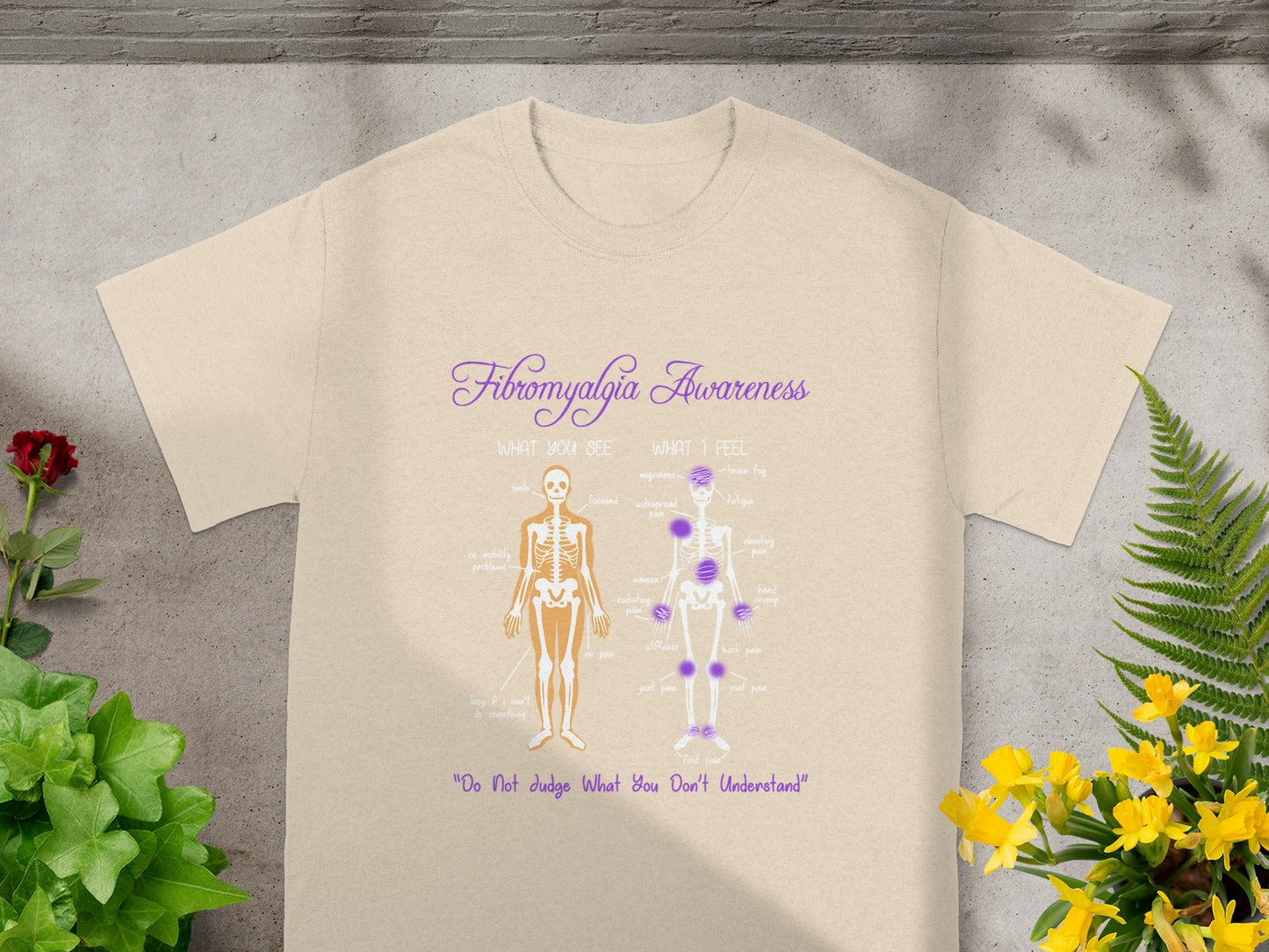 Fibromyalgia Awareness Do Not Judge What You See Shirt