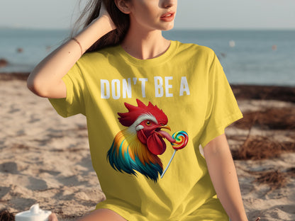 Don't Be A Rooster Lollipop Unisex T-Shirt