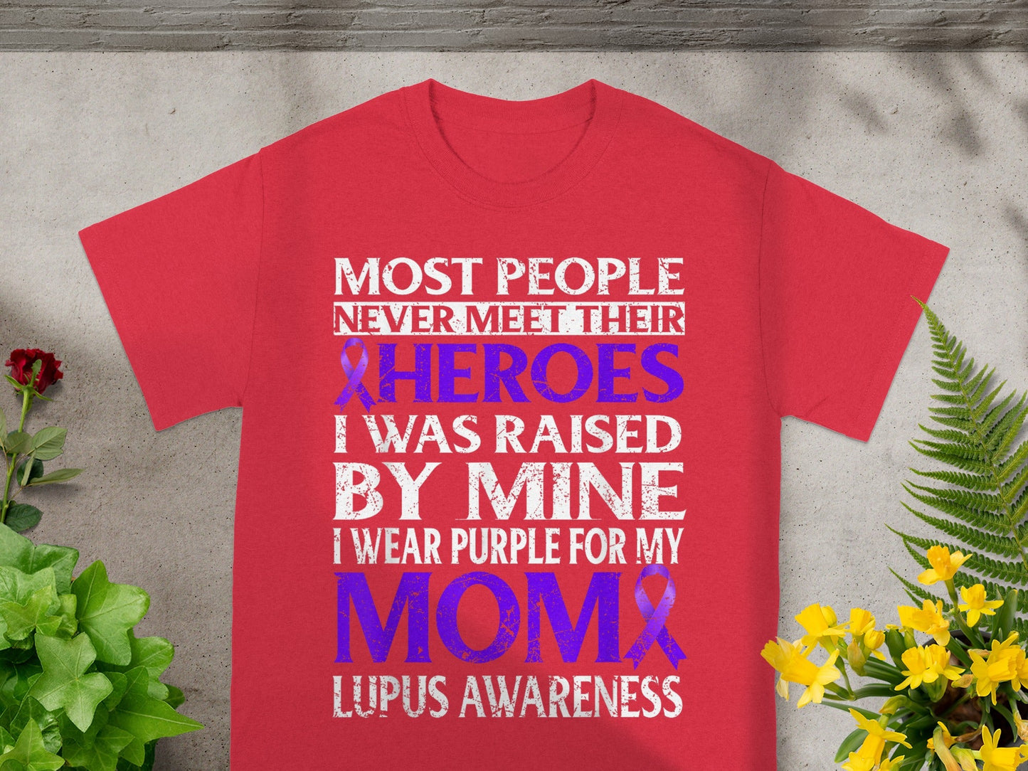 Lupus Awareness Raised by My Hero Mom Graphic Shirt