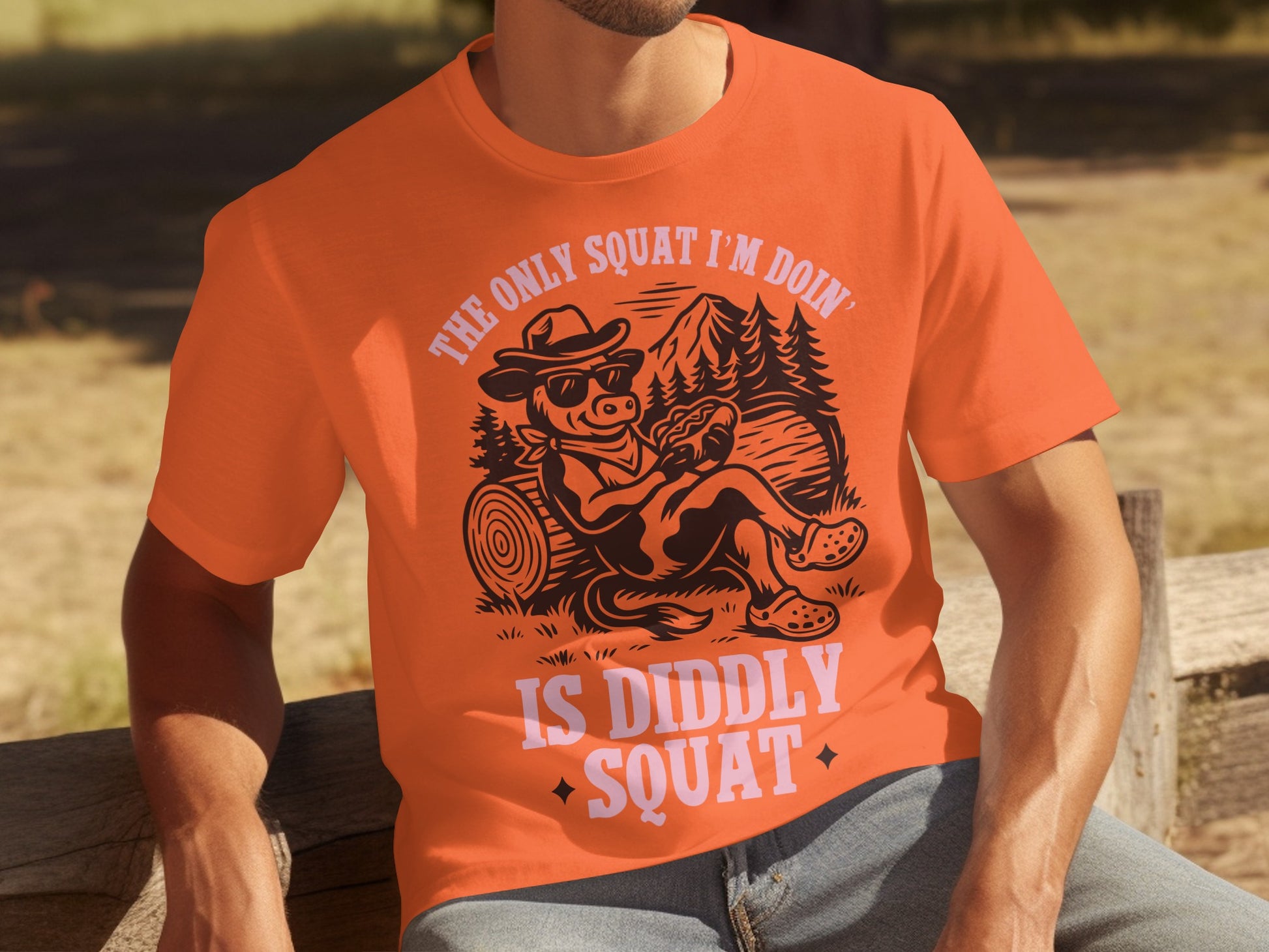 The Only Squat I'm Doin' Is Diddly Squat T-shirt