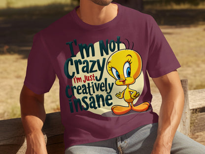 I'm Not Crazy I'm Just Creatively Insane T-shirt