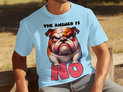 The Answer Is No Bulldog Graphic T-Shirt