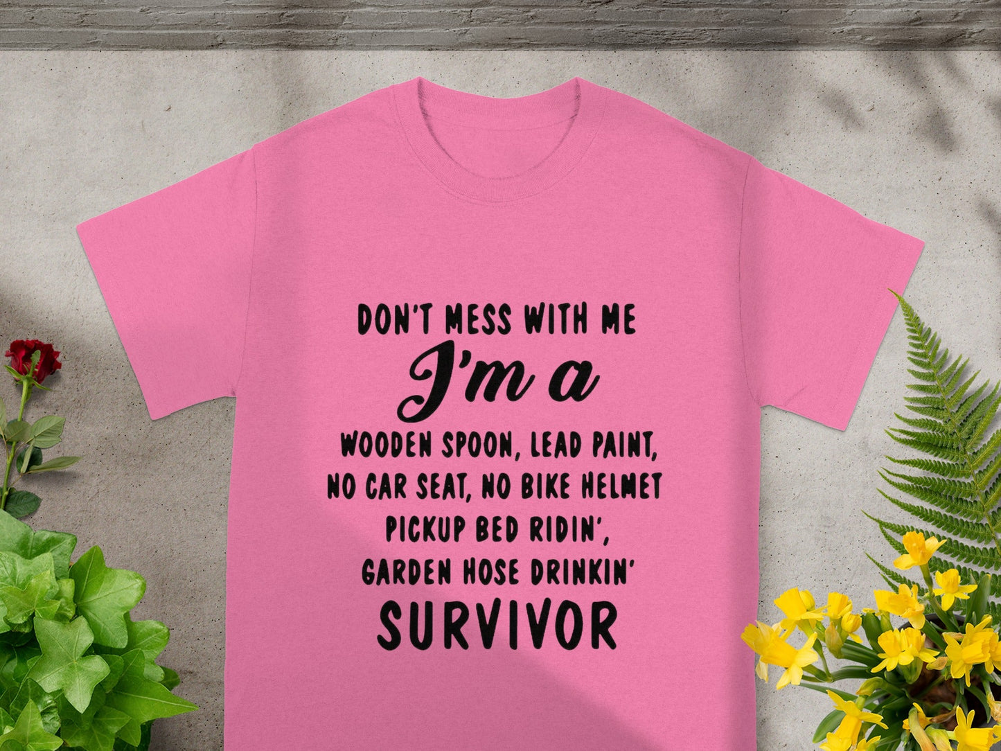 Don't Mess With Me I'm a Survivor T-Shirt