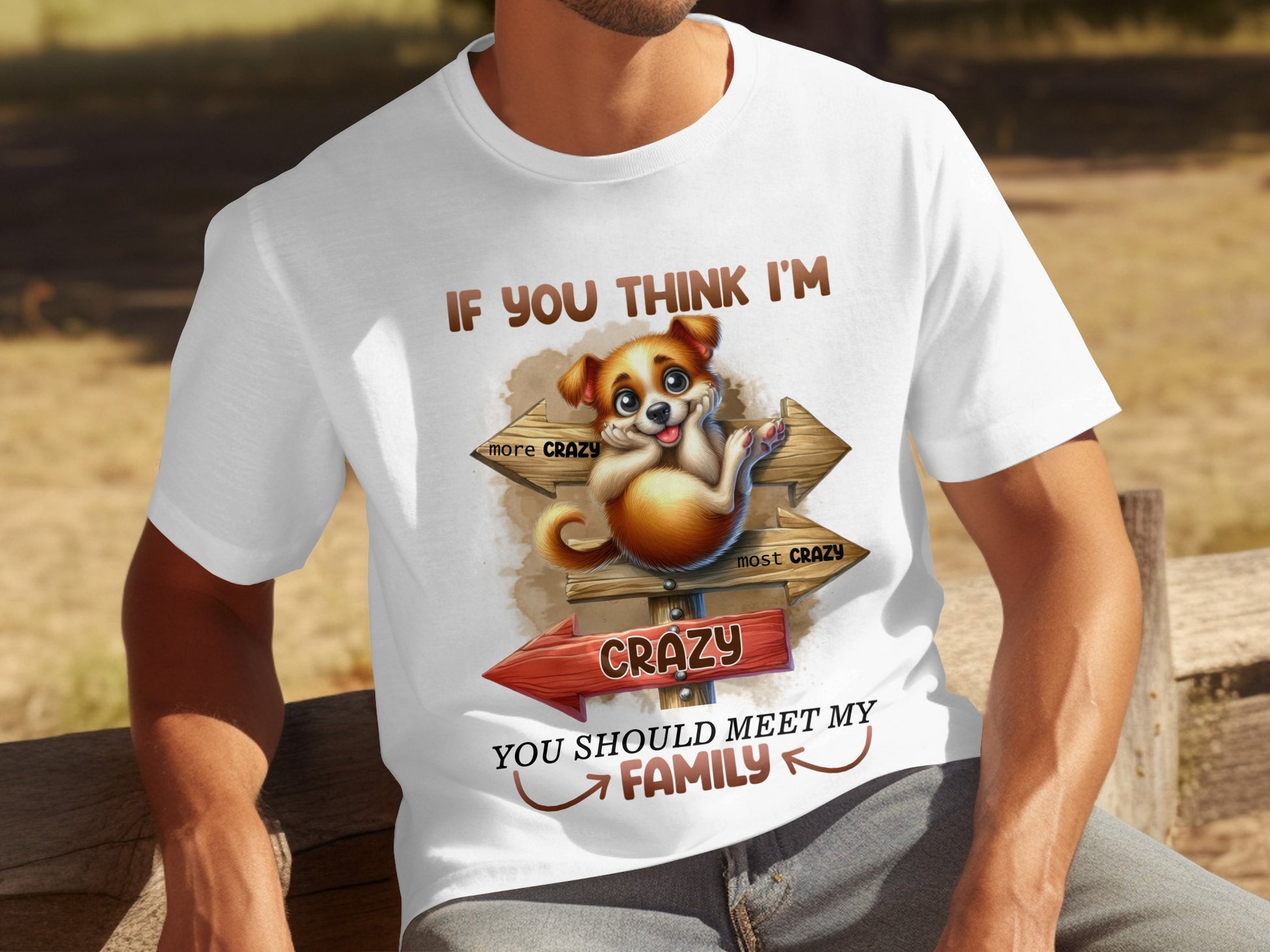 If You Think I'm Crazy Meet My Family Shirt