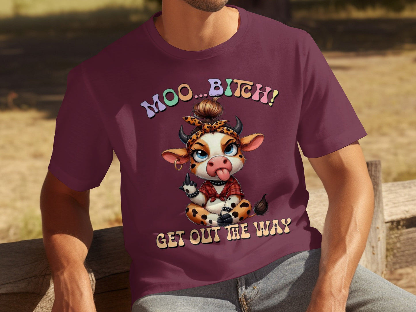 Moo.. Bitch Get Out Me Way Funny Graphic T-Shirt